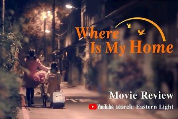 Film Review, Where Is My Home ,the church of Almighty God