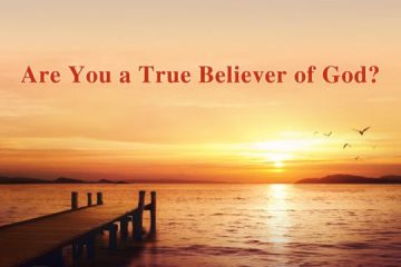 Are You a True Believer of God?